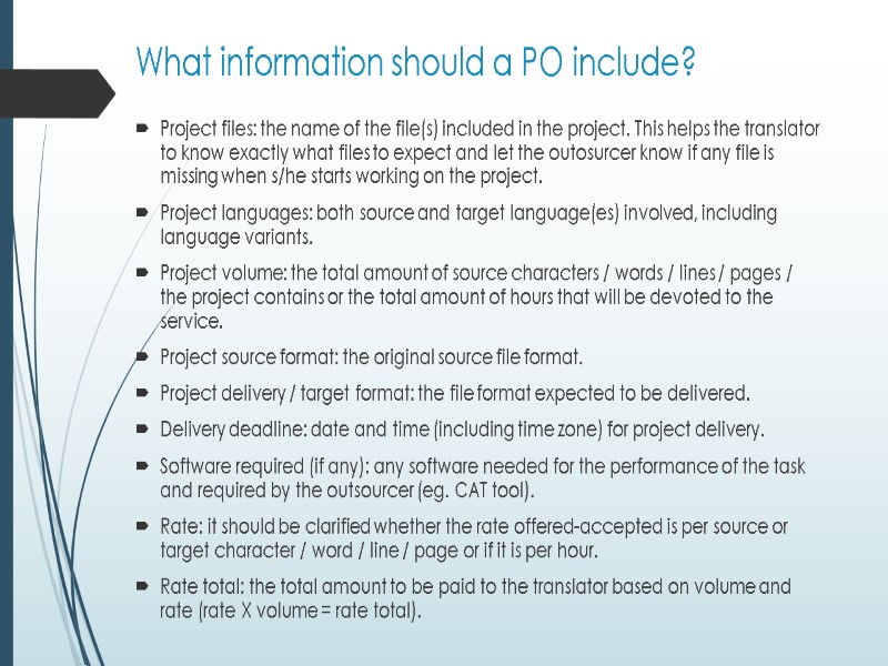 What information should a PO include?  Project files: the name of the file(s)